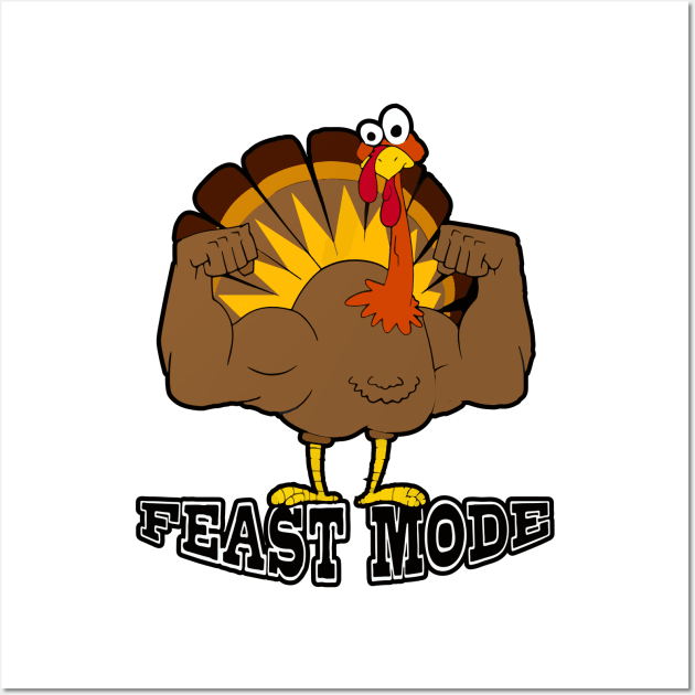 Feast Mode thankgiving Give your design a name! Wall Art by RahimKomekow